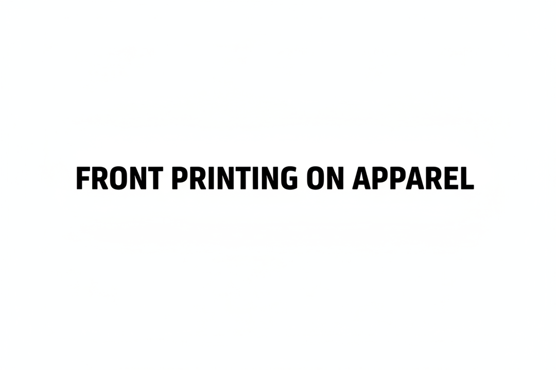 black text on white background "FRONT PRINTING ON APPAREL"