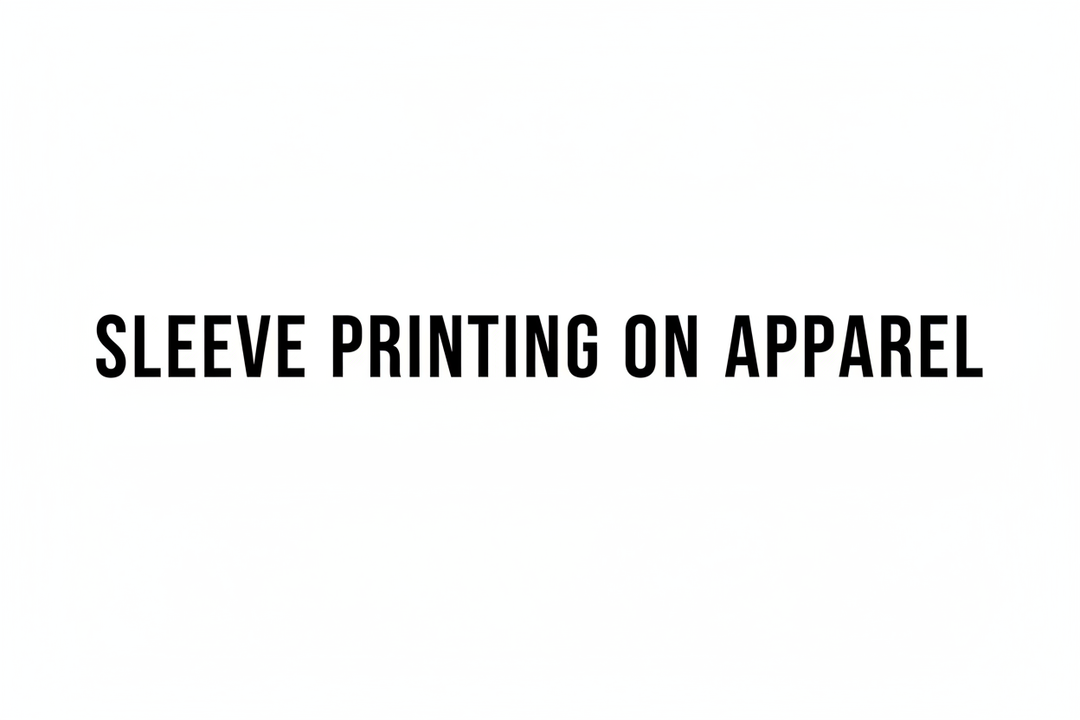 black text on white background "SLEEVE PRINTING ON APPAREL"